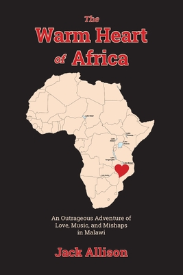 The Warm Heart of Africa - Jack Allison