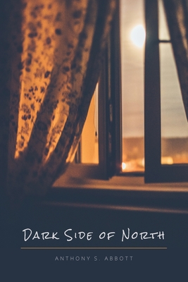 Dark Side of North - Anthony S. Abbott