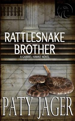 Rattlesnake Brother: Gabriel Hawke Novel - Paty Jager