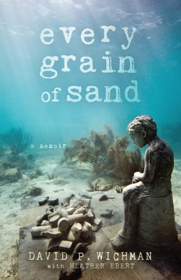 Every Grain of Sand - David P. Wichman