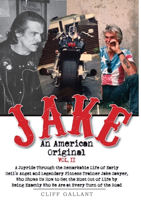 Jake: An American Original: Volume II - Cliff Gallant