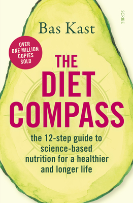 The Diet Compass: The 12-Step Guide to Science-Based Nutrition for a Healthier and Longer Life - Bas Kast