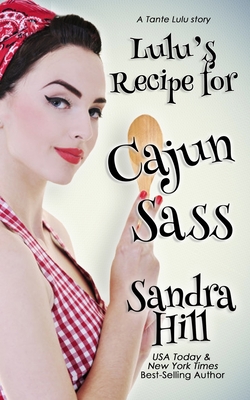 Lulu's Recipe for Cajun Sass: A Tante Lulu Story - Sandra Hill