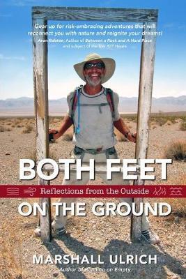Both Feet on the Ground: Reflections from the Outside - Marshall Ulrich