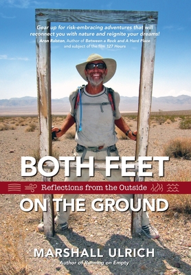 Both Feet on the Ground: Reflections from the Outside - Marshall Ulrich