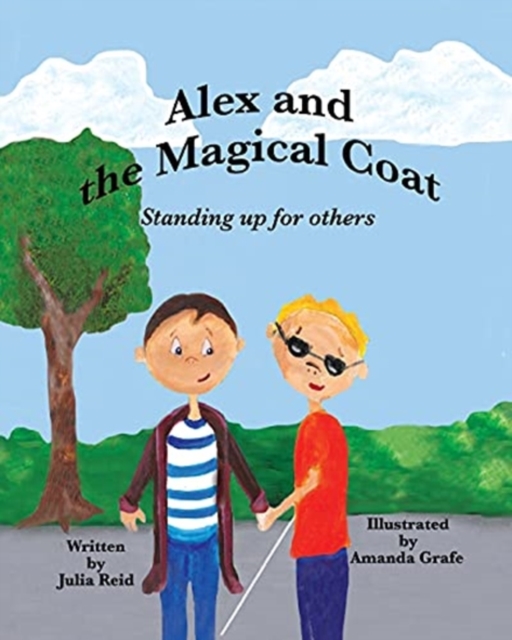 Alex and the Magical Coat: Standing Up For Others - Julia Reid