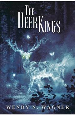 The Deer Kings - Wendy Wagner