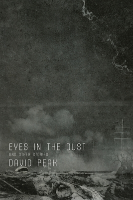 Eyes in the Dust and Other Stories - David Peak