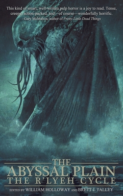 The Abyssal Plain: The R'lyeh Cycle - William Holloway