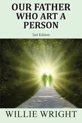 Our Father Who Art a Person - Willie Wright