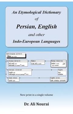 Coperta cărții 'An Etymological Dictionary of Persian, English and Other Indo-European Languages - Dr Ali Nourai'