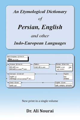 An Etymological Dictionary of Persian, English and Other Indo-European Languages - Dr Ali Nourai