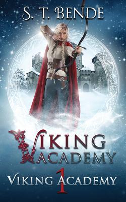 Viking Academy: Viking Academy - S. T. Bende