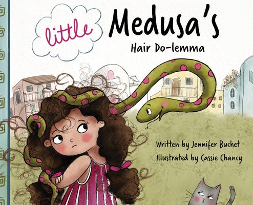 Little Medusa's Hair Do-lemma - Jennifer Buchet
