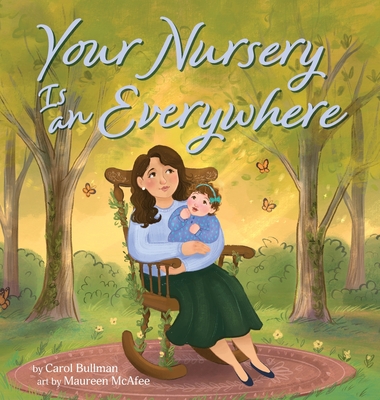 Your Nursery is an Everywhere - Carol Bullman