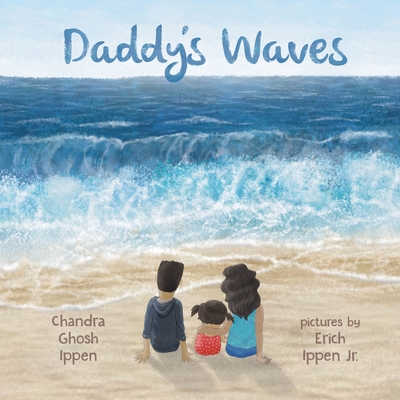 Daddy's Waves - Chandra Ghosh Ippen
