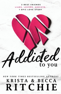 Addicted To You - Krista Ritchie