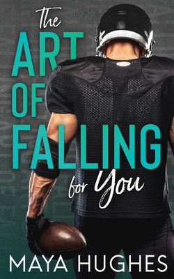 The Art of Falling for You - Maya Hughes