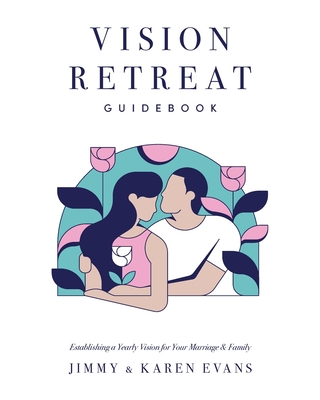 Vision Retreat Guidebook - Jimmy Evans