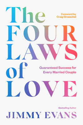 The Four Laws of Love: Guaranteed Success for Every Married Couple - Jimmy Evans