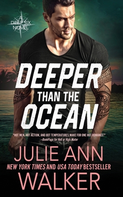 Deeper Than The Ocean: The Deep Six Book 4 - Julie Ann Walker