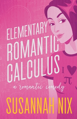 Elementary Romantic Calculus - Susannah Nix