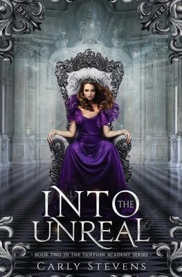 Into the Unreal - Carly Stevens