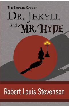 The Strange Case of Dr. Jekyll and Mr. Hyde - Robert Louis Stevenson
