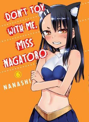 Don't Toy with Me, Miss Nagatoro, Volume 6 - Nanashi