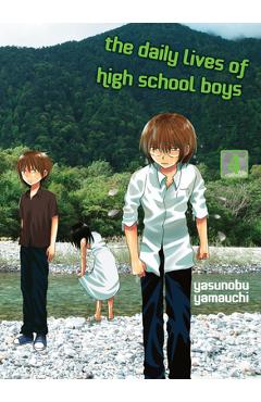 Coperta cărții 'The Daily Lives of High School Boys, Volume 4 - Yasunobu Yamauchi'