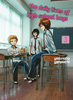 Coperta cărții 'The Daily Lives of High School Boys, Volume 3 - Yasunobu Yamauchi'