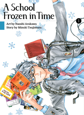 A School Frozen in Time, Volume 1 - Naoshi Arakawa