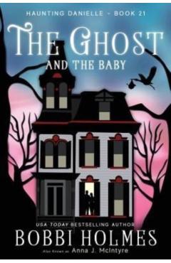 The Ghost and the Baby - Bobbi Holmes