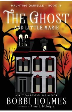 The Ghost and Little Marie - Bobbi Holmes