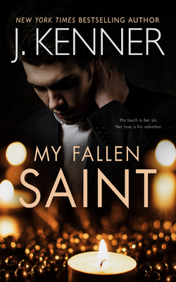 My Fallen Saint - J. Kenner
