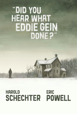 Did You Hear What Eddie Gein Done? - Eric Powell