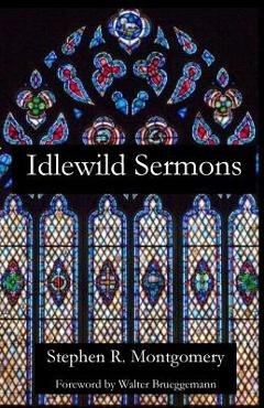 Coperta cărții 'Idlewild Sermons: from Idlewild Presbyterian Church - Stephen R. Montgomery'