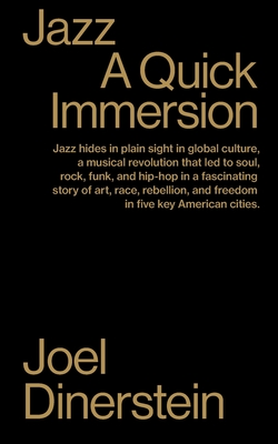 Jazz: A Quick Immersion - Joel Dinerstein