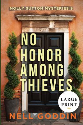 No Honor Among Thieves: (Molly Sutton Mysteries 9) LARGE PRINT - Nell Goddin