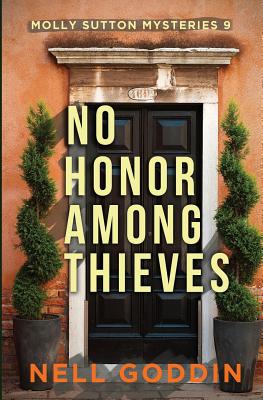 No Honor Among Thieves: (Molly Sutton Mysteries 9) - Nell Goddin