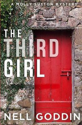 The Third Girl: (Molly Sutton Mysteries 1) - Nell Goddin