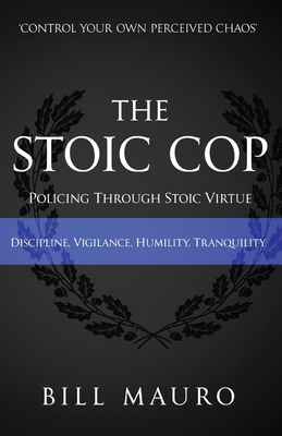 The Stoic Cop - Bill Mauro