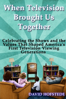 When Television Brought Us Together - David Hofstede