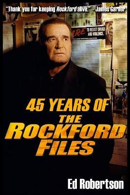 45 Years of The Rockford Files: An Inside Look at America's Greatest Detective Series - Ed Robertson