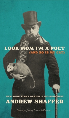 Look Mom I'm a Poet (and So Is My Cat) - Andrew Shaffer