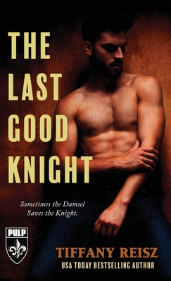 The Last Good Knight - Tiffany Reisz
