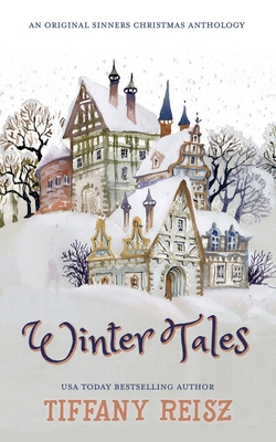 Winter Tales: An Original Sinners Christmas Anthology - Tiffany Reisz