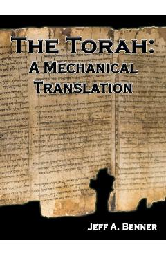 The Torah: A Mechanical Translation - Jeff A. Benner
