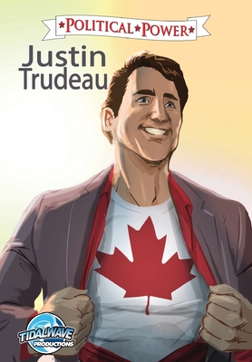Political Power: Justin Trudeau - Michael Frizell