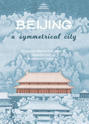 Beijing: A Symmetrical City - Dawu Yu